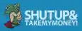 Active Shutupandtakemymoney.com Promo Code & Coupon Code CA